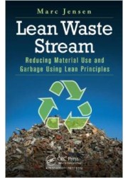 Lean Waste Stream : Reducing Material Use and Garbage Using Lean Principles